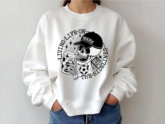 Living Life on the Sidelines Mama- T-Shirt or Sweatshirt