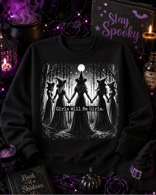 Girls Will Be Girls Witchy Sweatshirt & T-Shirt