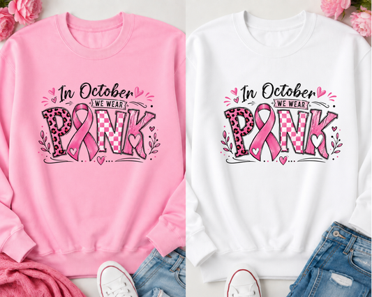 In October We Wear Pink - T-Shirt or Sweatshirt